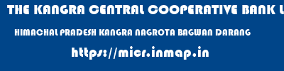 THE KANGRA CENTRAL COOPERATIVE BANK LIMITED  HIMACHAL PRADESH KANGRA NAGROTA BAGWAN DARANG  micr code